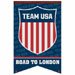USOC Team USA Road to London Premium Felt Vertical Banner Flag 17 in. X 26 in. - Olympic Team Logo High Quality Premium Felt Banner Flag Roll it Up Take it to the Games or Hang it at Home - Wrinkle Free, Vibrant Colors - Made in USA - 67452011